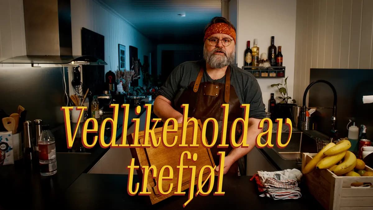 Vedlikehold av trefjøl!